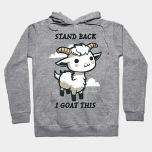 Stand Back I Goat This Funny Pun Hoodie